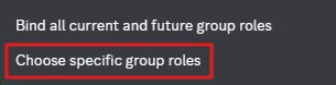 Choose specific group roles bind mode option